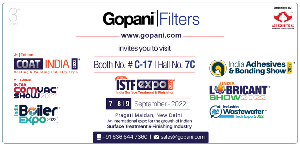 Gopani Filters invites you to attend the 3rd Edition of India Surface Treatment and Finishing Expo - ISTF Expo 2022